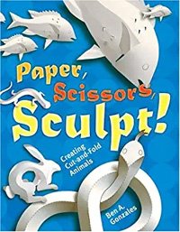 Paper, Scissors, Sculpt!