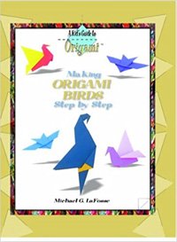 making Origami Birds Michael LaFosse